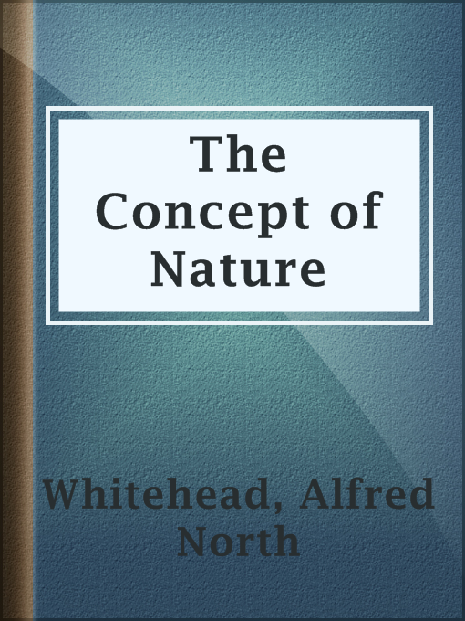 Title details for The Concept of Nature by Alfred North Whitehead - Available